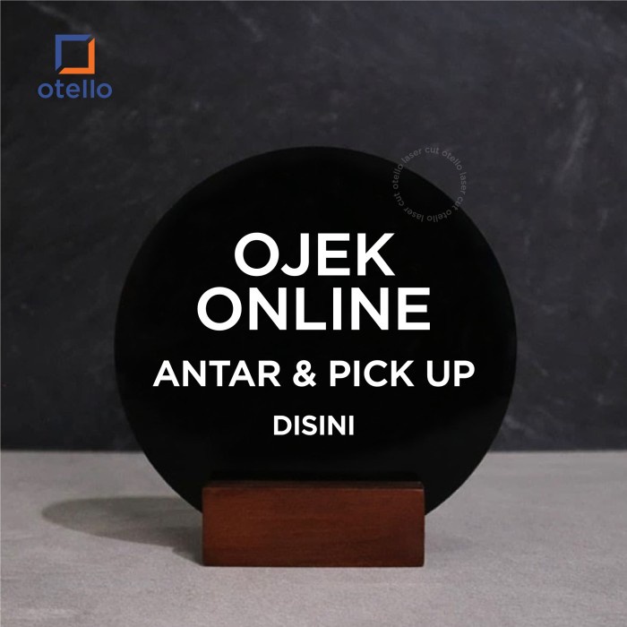 Ojek Online Antar &amp; Pick Up Disini Sign Board Meja Ojol Akrilik Table