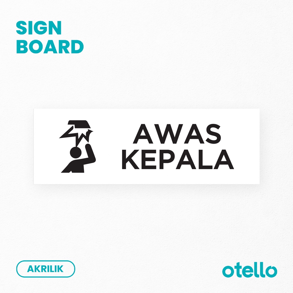 Signage Awas Kepala Sign Board Label Tempel Akrilik Print Papan Peringatan Sticker Rambu Dinding