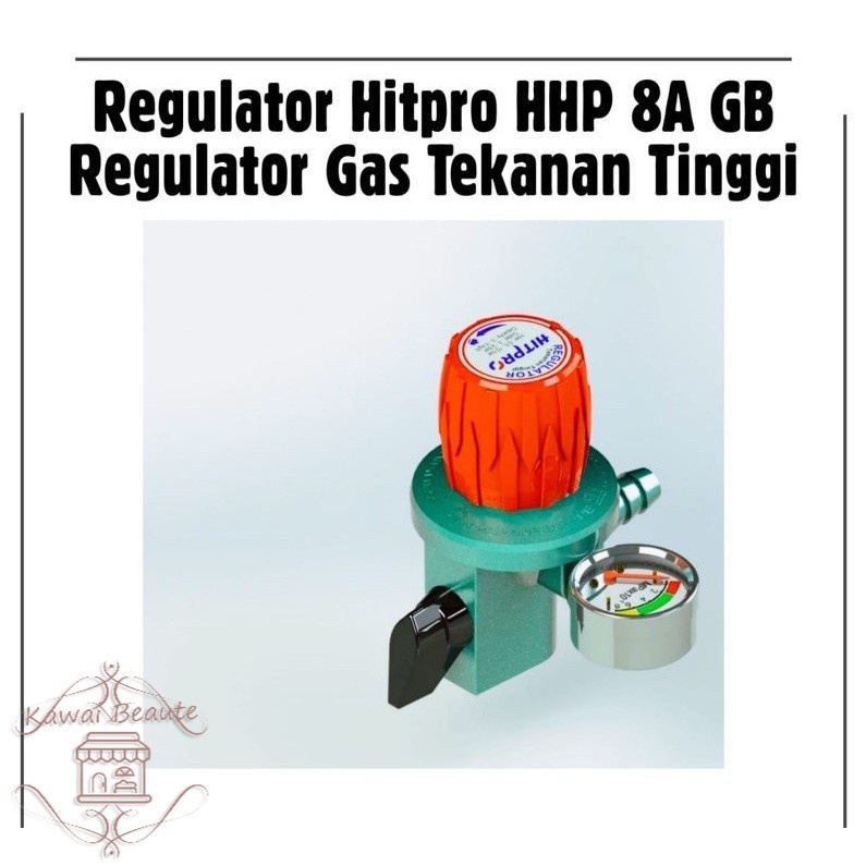 HITPRO Regulator HP 8B GB Kepala Gas / Regulator High Pressure HH -8A-GB / Regulator Tekanan Tinggi