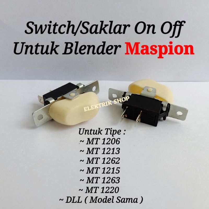 SAKLAR BLENDER MASPION / SAKLAR SWITCH ON/OFF BLENDER MASPION TIPE MT1206 MT1213 DLL