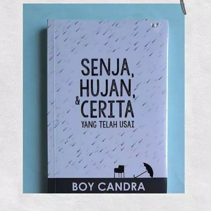 Novel SENJA HUJAN CERITA by BOY CANDRA