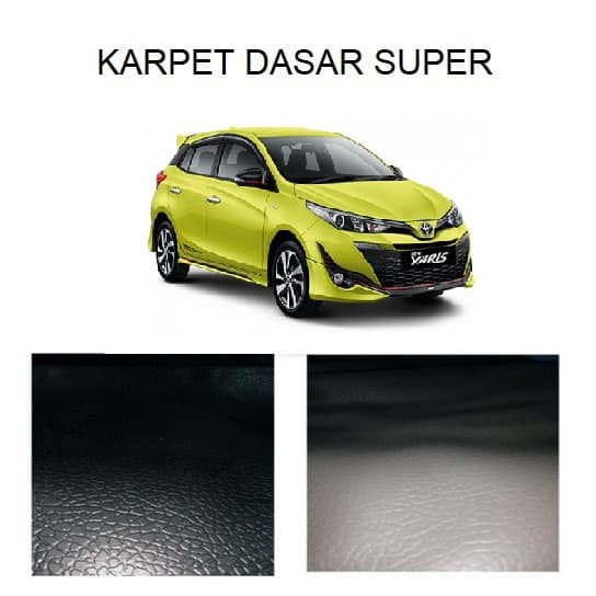 Karpet Dasar Super Mobil Toyota Yaris / All New Yaris/ Karpet Mobil