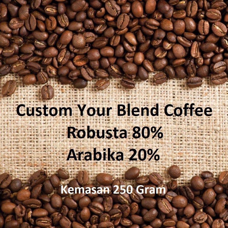 

Custom Blend Coffee 80% Kopi Robusta Dan 20% Kopi Arabika 250 GRAM Mix Campur Cocok Buat House Blend
