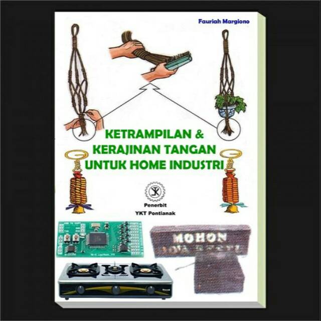 

Buku Ketrampilan dan Kerajinan Tangan Untuk Home Industri