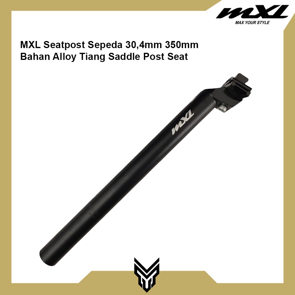 MXL Seatpost 30,4mm 350mm Bahan Alloy Tiang Saddle Post Seat