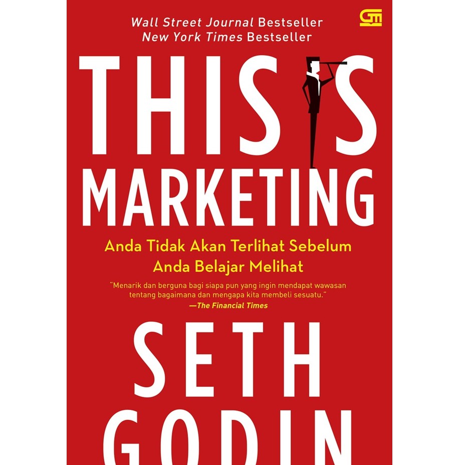 This Is Marketing: Anda Tidak Akan Terlihat Sebelum Anda Belajar Melihat (Seth Godin)-1