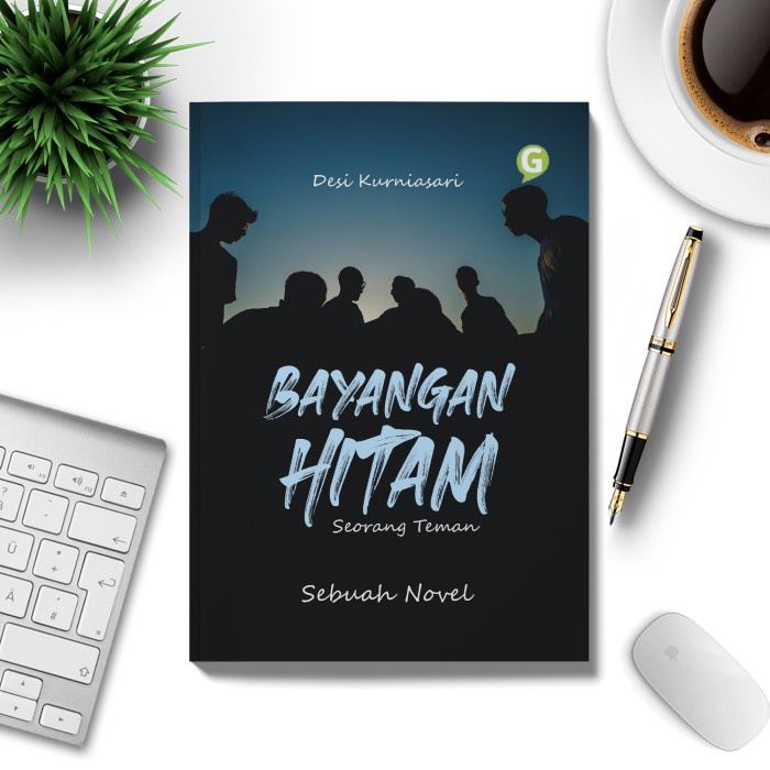 

MUST HAVE!! BUKU NOVEL BAYANGAN HITAM SEORANG TEMAN GUEPEDIA TERBARU