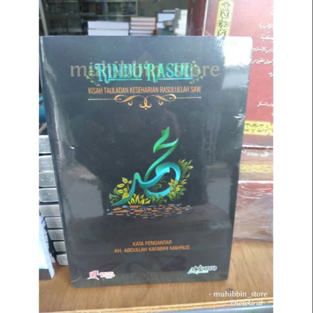 Rindu Rasul - Kisah Tauladan Keseharian Rasulullah SAW