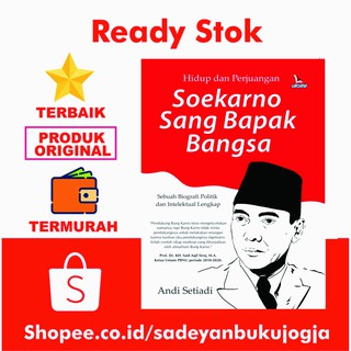 Jual Buku Biografi Hidup Dan Perjuangan Soekarno Sang Bapak Bangsa Andi ...