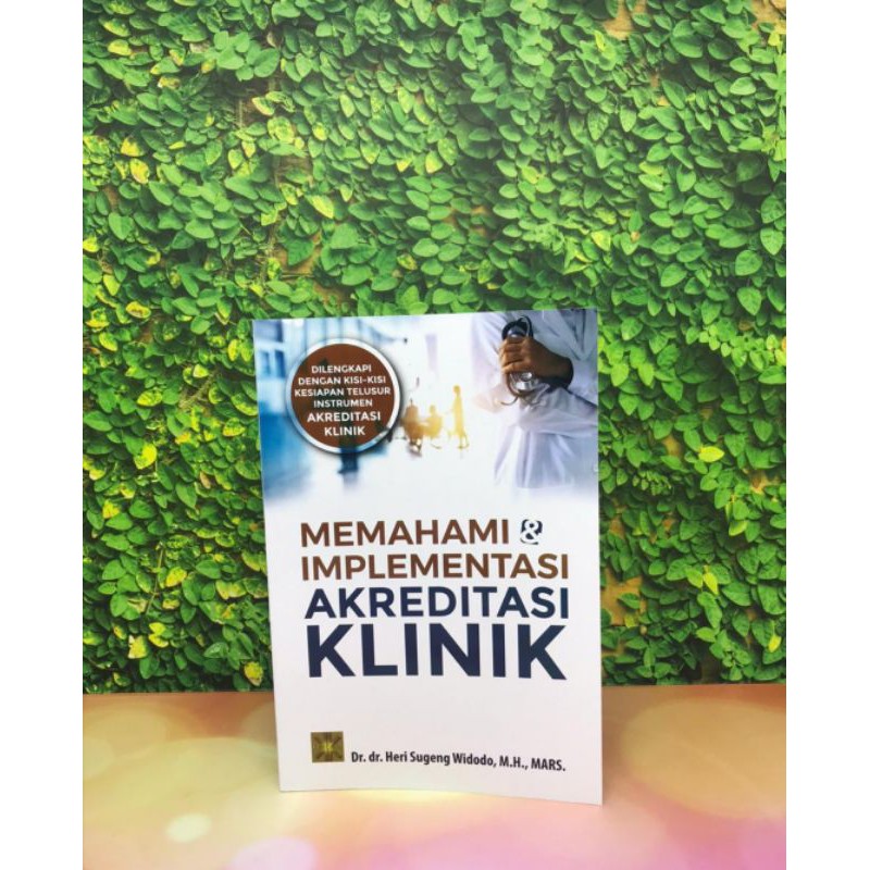 MEMAHAMI IMPLEMENTASI AKREDITASI KLINIK