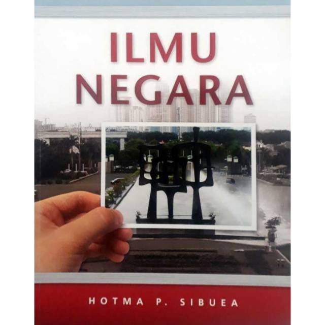 ILMU NEGARA 
PENGARANG HOTMA P SIBUEA
PENERBIT ERLANGGA 
 ORIGINAL