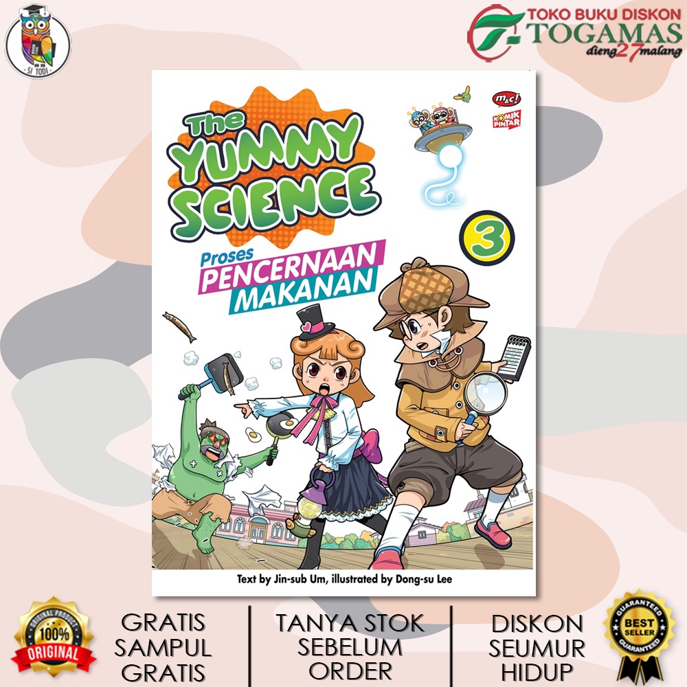 KOMIK PINTAR : THE YUMMY SCIENCE 1 2 3 : PERUBAHAN FISIKA DAN KIMIA DALAM MAKANAN, NUTRISI MAKANAN, PROSES PENCERNAAN MAKANAN / JIN SUB UM