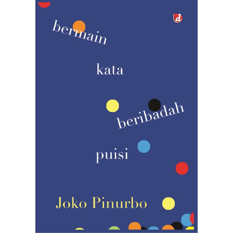 BUKU BERMAIN KATA BERIBADAH PUISI JOKO PINURBO