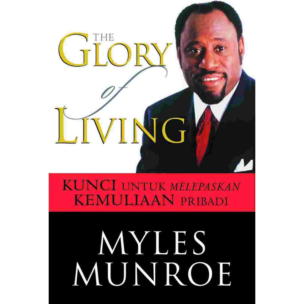 The Glory Of Living - Myles Munroe