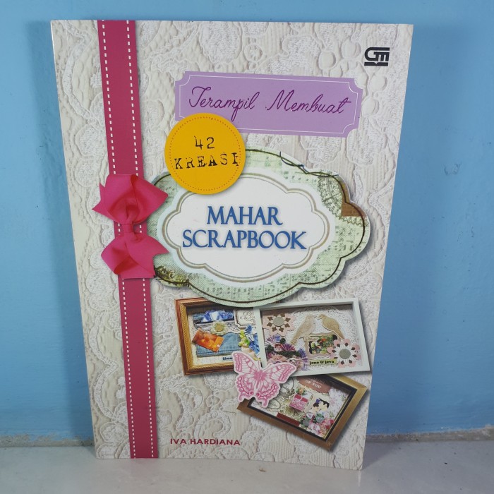 

TERAMPIL MEMBUAT 42 KREASI MAHAR SCRAPBOOK