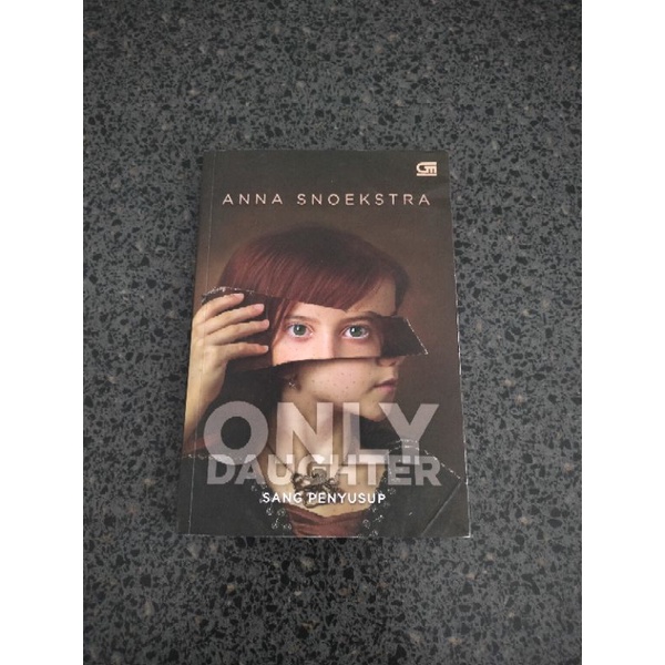 Only Daughter (Sang Penyusup) - Anna Snoekstra