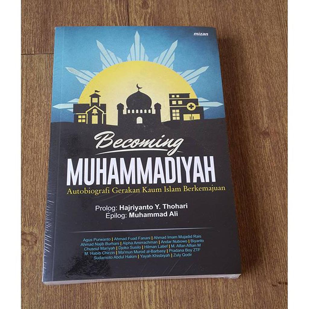 BECOMING MUHAMMADIYAH AUTOBIOGRAFI GERAKAN KAUM ISLAM BERKEMAJUAN