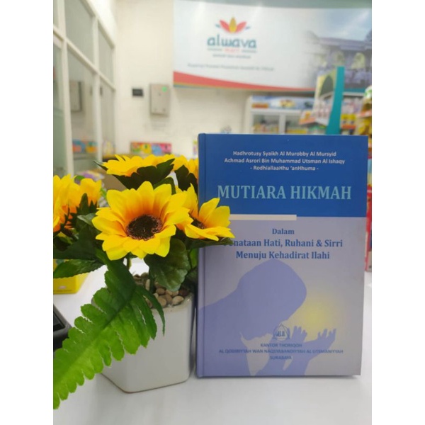 MUTIARA HIKMAH DALAM HATI, RUHANI, DAN SIRRI MENUJU KEHADIRAT ILAHI (alhidmah alfitrah)