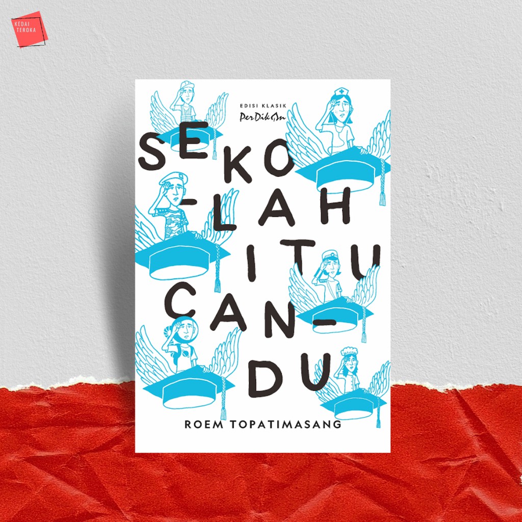 Sekolah Itu Candu