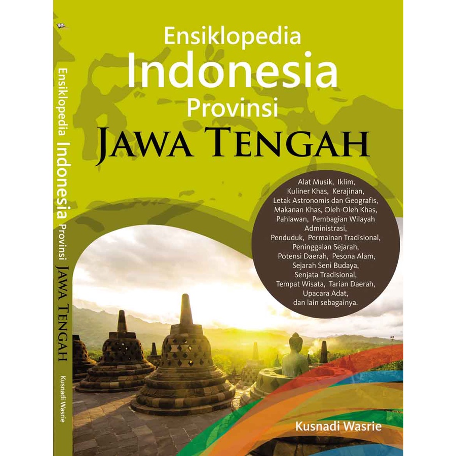 

Ensiklopedia Indonesia Provinsi JAWA TENGAH - Kusnadi Wasrie