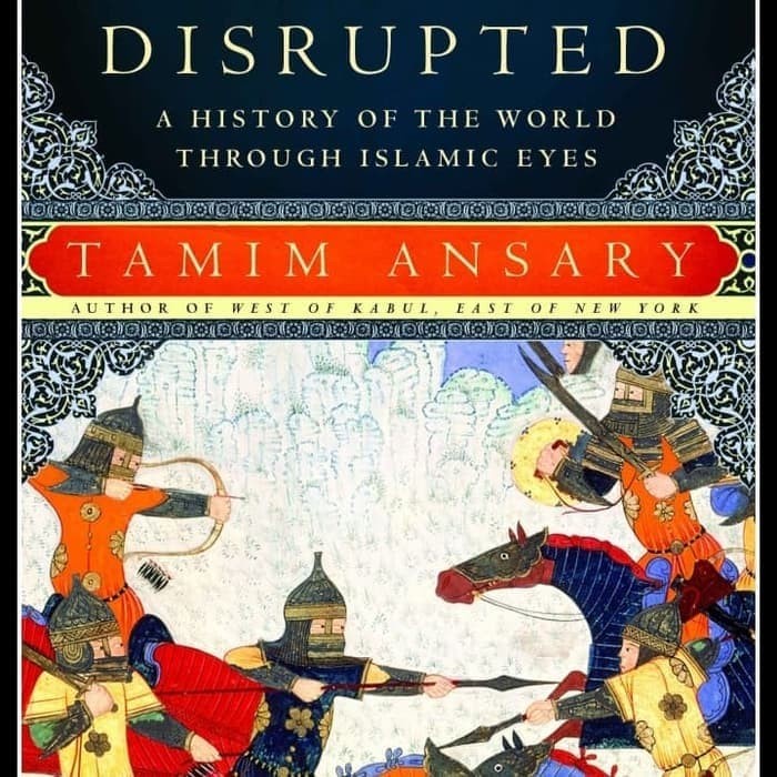 Destiny Disrupted: A History Of The World throught islamic eyes (SC)