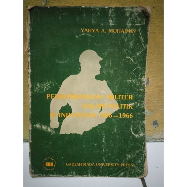 Perkembangan Militer dalam Politik di Indonesia 1945-1966