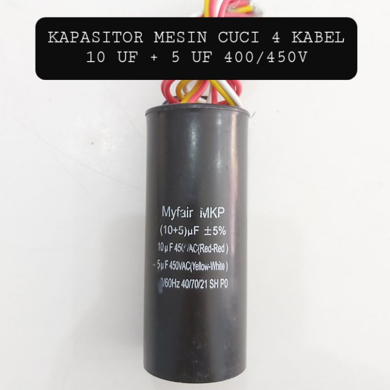 KAPASITOR MESIN CUCI 10+5UF 400/450V 4 KABEL 10UF + 5UF