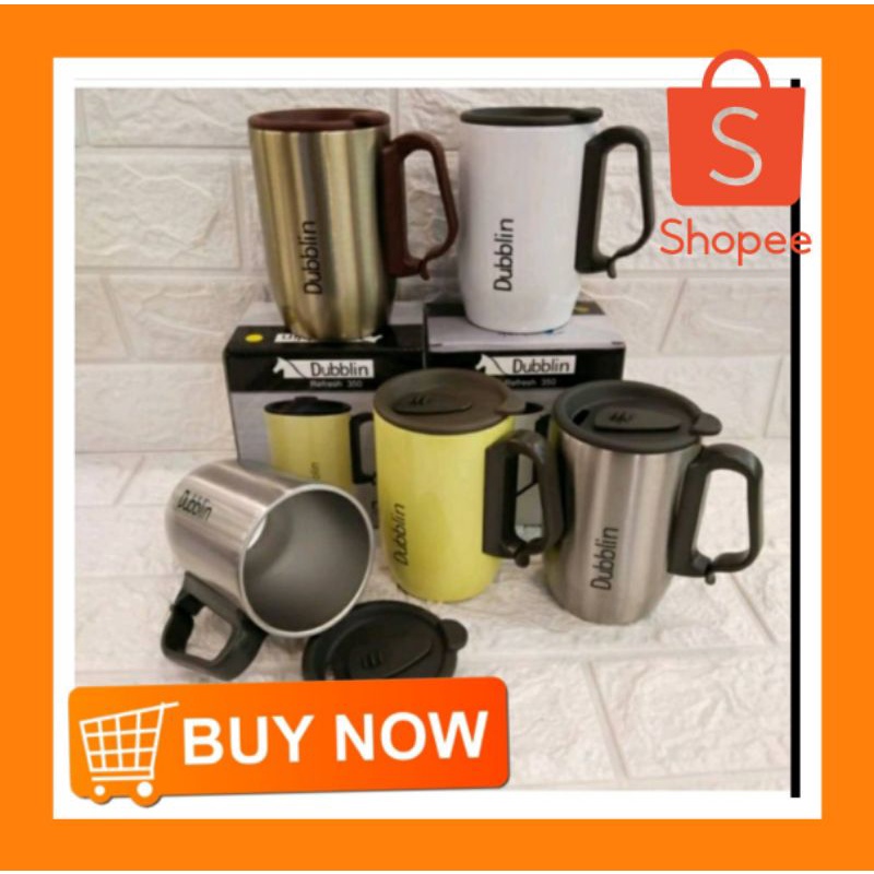 MUG DUBBLIN REFRESH UK.350ml. GELAS DUBBLIN STAINLESS STELL