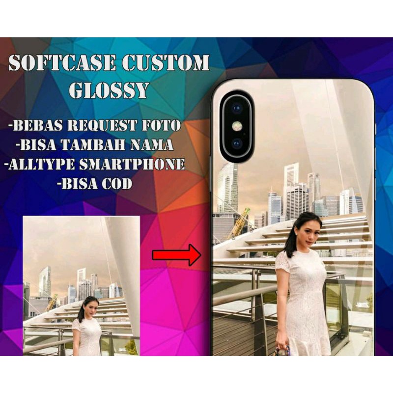 CUSTOM SOFT CASE  GLOSSY (BISA COD)