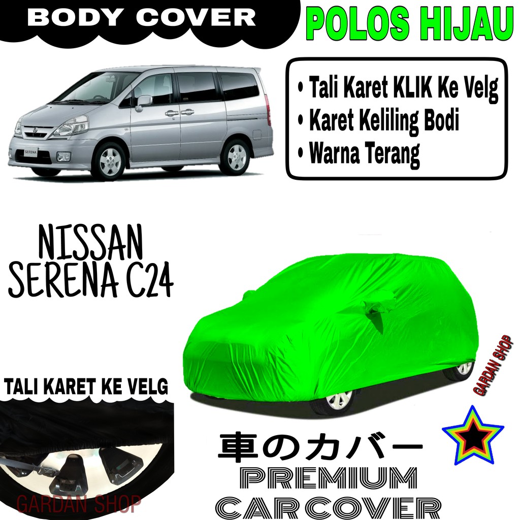 Sarung Mobil NISSAN SERENA C24 Polos HIJAU Body Cover Penutup Body Serena PREMIUM Hijau