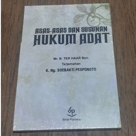 Jual Buku Asas Asas Dan Susunan Hukum Adat By Mr B TER HAAR Bzn ...