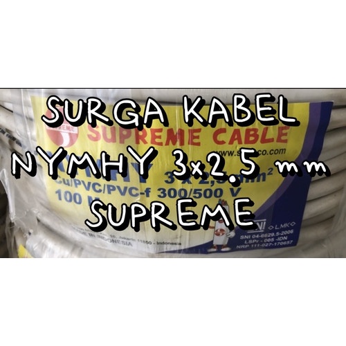 KABEL LISTRIK NYMHY 3x2.5 mm SUPREME / KABEL SERABUT NYMHY 3x2.5 mm SP