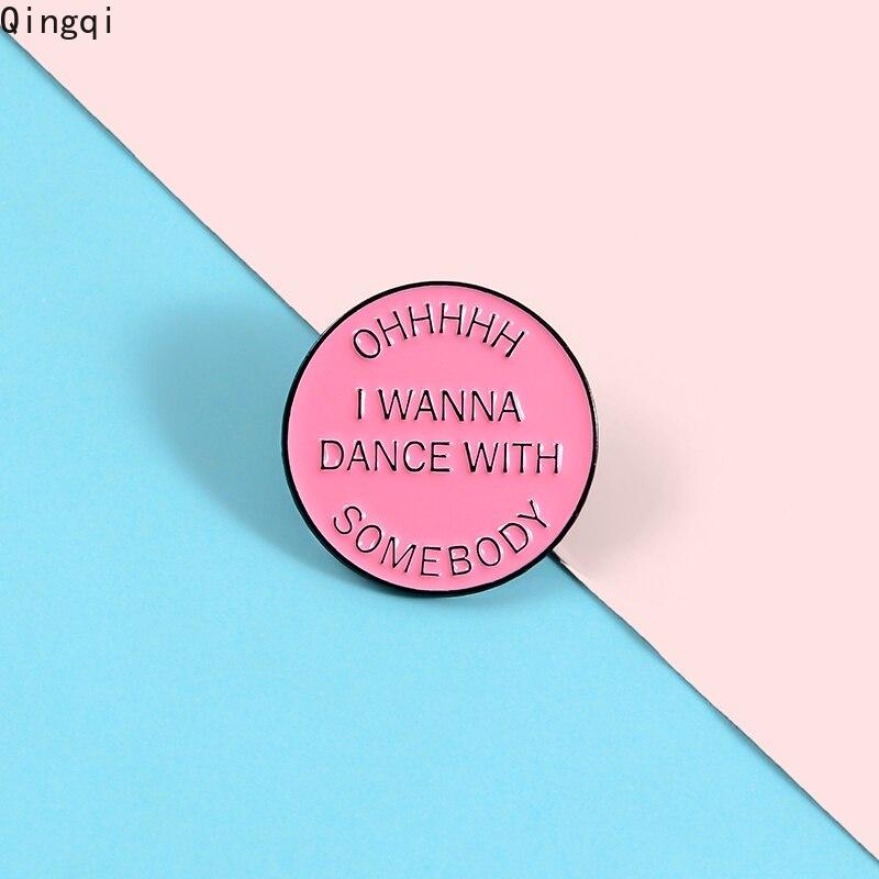 Bros Pin Enamel Bentuk Bulat Desain I Wanna Dance with Somebody Warna Pink Untuk Pakaian