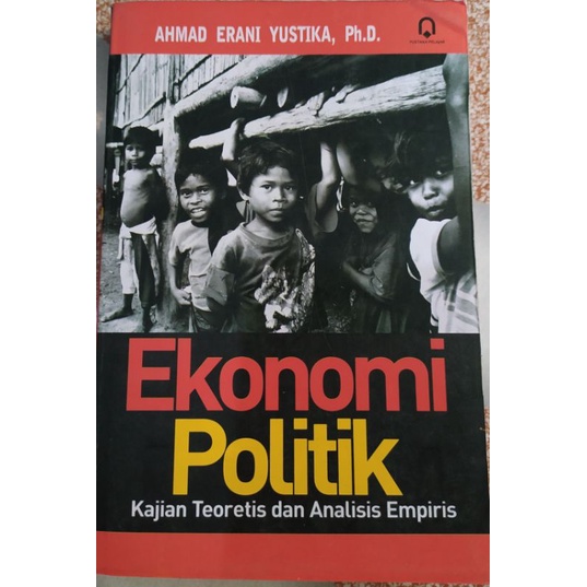 Ekonomi Politik Kajian Teoris dan Analisi Empiris (Ahmad Erani Yustika)