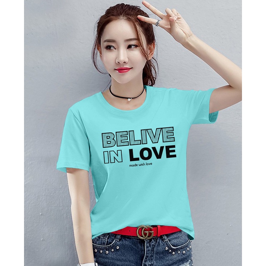 KAOS WANITA BELIVE IN LOVE | BAJU DISKON | T-SHIRT WANITA MURAH | BAJU KAOS TERLARIS | BAJU MOTIF LUCU