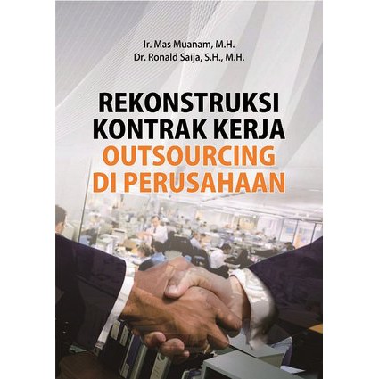 

Rekonstruksi Kontrak Kerja Outsourcing di Perusahaan