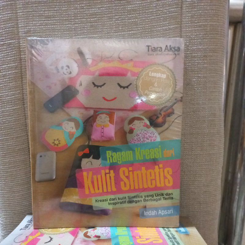 Buku Keterampilan - Ragam Kreasi dari Kulit Sintetis (Kreasi dari Kulit Sintetis yang Unik)