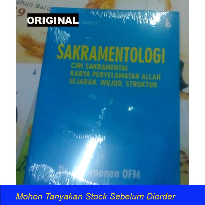 SAKRAMENTOLOGI, Ciri Sakramental Karya Penyelamatan Allah, Sejarah, Wujud, Struktur - Buku Katolik