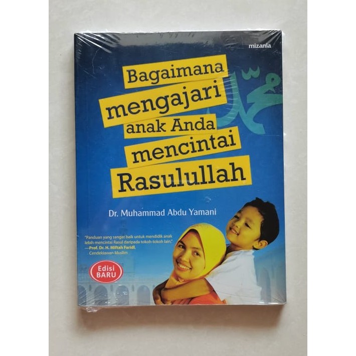 Bagaimana Mengajari Anak Anda Mencintai Rasulullah