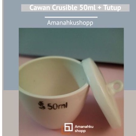Cawan Crusible 50ml + Tutup l Cawan Krusibel