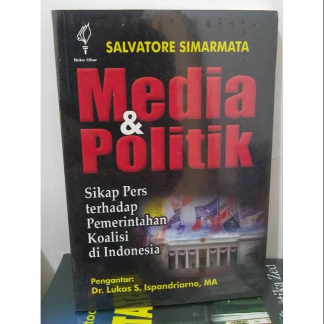 

Media & Politik, Sikap Pers Terhadap Pemerintahan Koalisi di Indonesia - Salvatore Simarmata