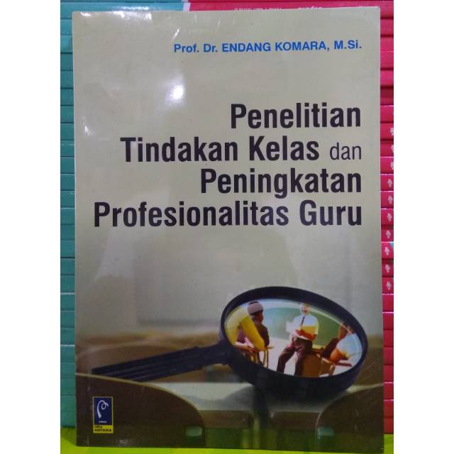 

Penelitian Tindakan Kelas & Peningkatan Profesionalisme Guru