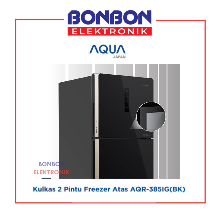 AQUA Kulkas 2 Pintu AQR 385IG(BK) / 385 IG BK / AQR385IGBK Inverter