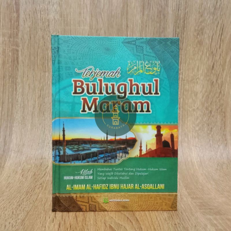 Terjemah Bulughul Maram Kitab Hukum-hukum Islam - Mutiara Ilmu Publisher