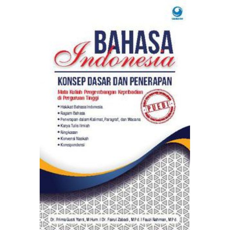 Bahasa Indonesia: Konsep dan Penerapan Dr. Prima Gusti Yanti, M.hum.; Dr. Fairul Zabadi, M.pd