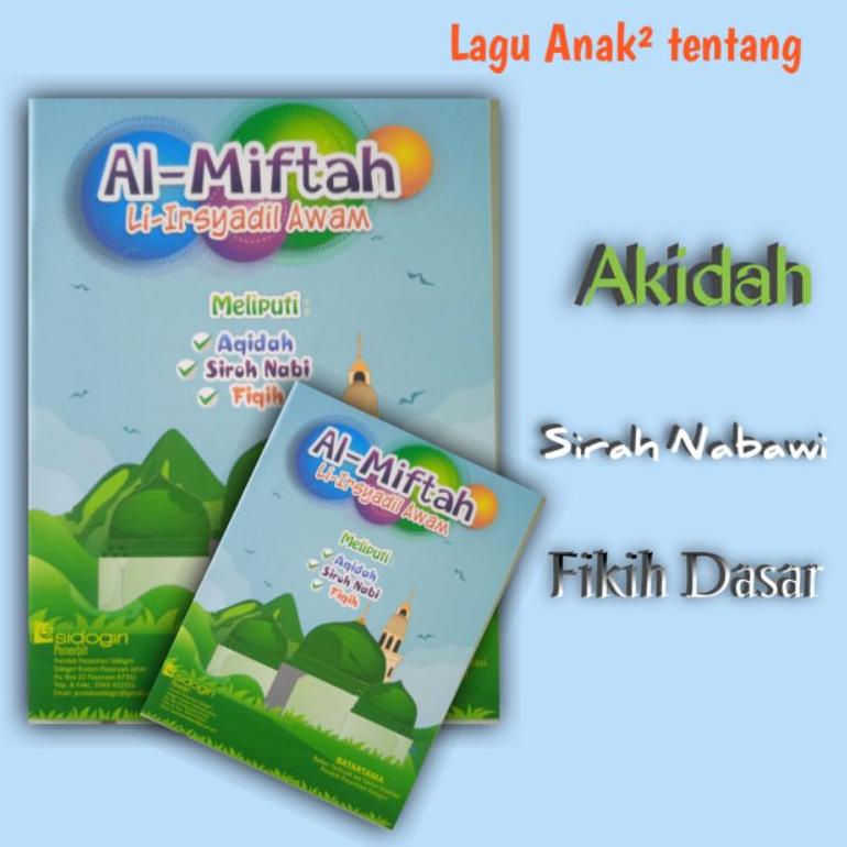 Lagu Anak Al-Miftah Li Irsyadil Awam almiftah Sidogiri Mencakup Akidah, Sirah Nabawiyah Dan Fikih Da