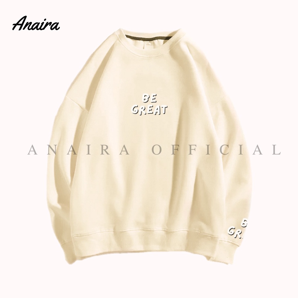 BE GREAT SWEATER  OVERSIZE CREWNECK WANITA ANAIRAOFFICIAL