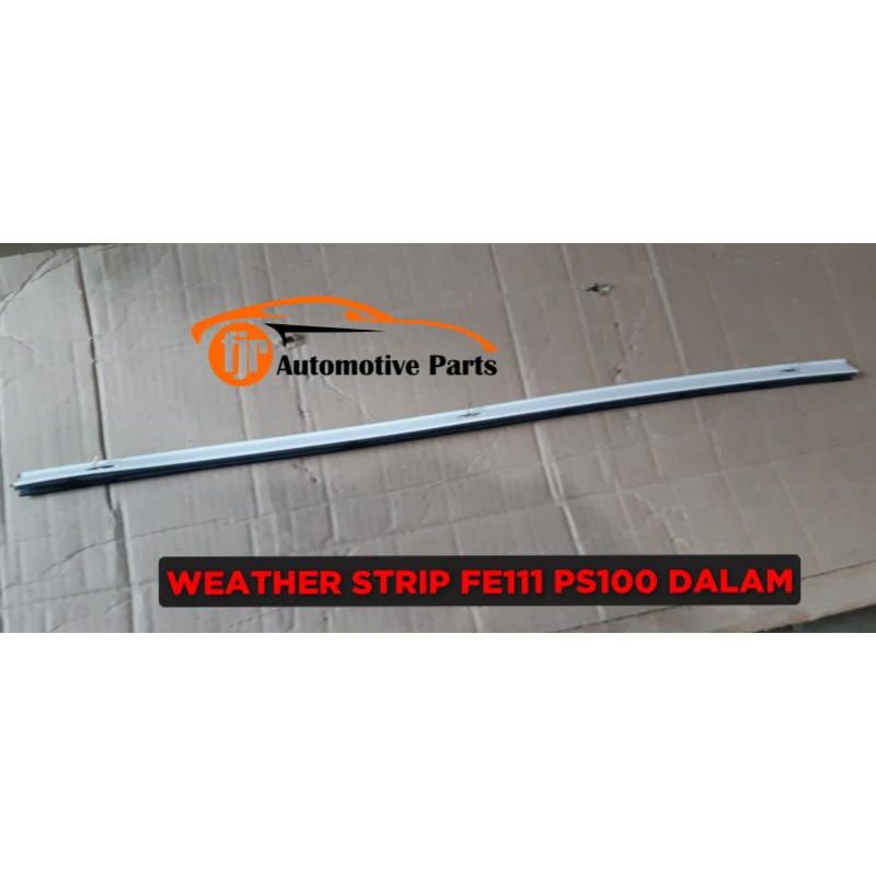 Weather Strip Pelipit Karet Kaca FE111 PS100 Luar Dalam+ lengkap dengan klip