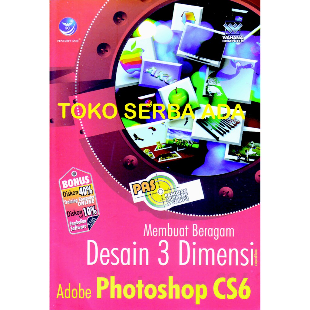 Membuat Beragam Desain 3 Dimensi Menggunakan Adobe Photoshop CS6 Wahana Komputer ANDIoffset Original