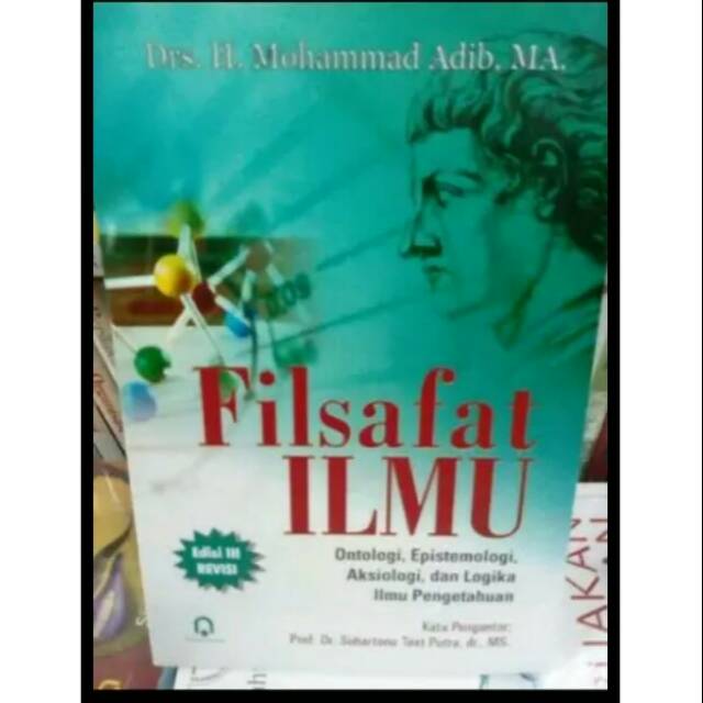 Jual Filsafat Ilmu Ontologi Epistemologi Aksiologi Dan Logika Ilmu ...